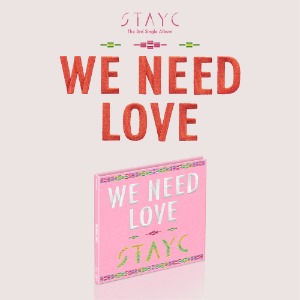 STAYC (스테이씨) - 싱글3집 : WE NEED LOVE [Digipack Ver.] [한정반]