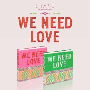 STAYC (스테이씨) - 싱글 앨범 3집 : WE NEED LOVE (2종 중 랜덤 1종)