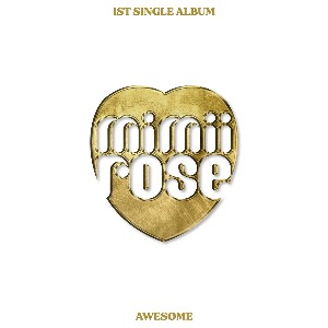 mimiirose (미미로즈) - 싱글앨범 1집 : AWESOME